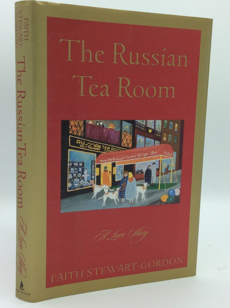 Item #185530 THE RUSSIAN TEA ROOM: A Love Story. Faith Stewart-Gordon.