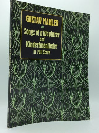 Item #185578 SONGS OF A WAYFARER and KINDERTOTENLIEDER in Full Score. Gustav Mahler