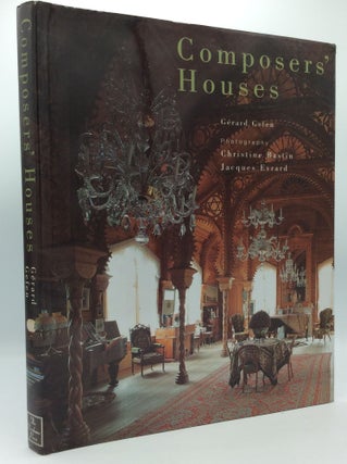 Item #185607 COMPOSERS' HOUSES. Gerard Gefen, Christine Bastin, photography Jacques Evrard