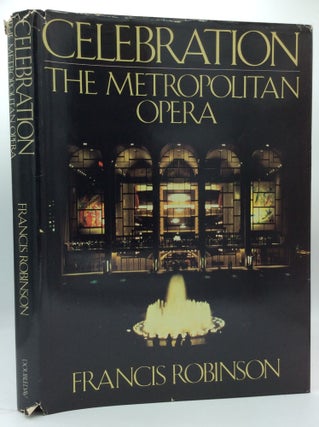 Item #185614 CELEBRATION: The Metropolitan Opera. Francis Robinson