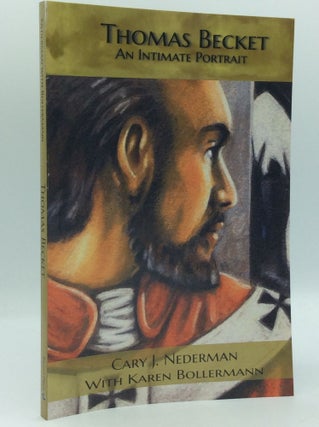 Item #185634 THOMAS BECKET: An Intimate Portrait. Cary J. Nederman, Karen Bollermann