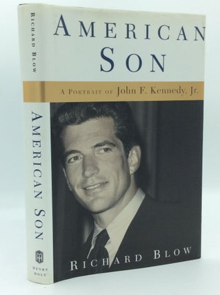Item #185654 AMERICAN SON: A Portrait of John F. Kennedy, Jr. Richard Blow