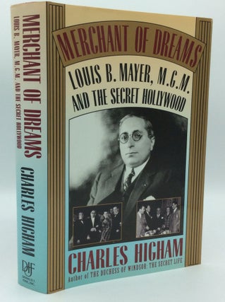 Item #185691 MERCHANT OF DREAMS: Louis B. Mayer, M.G.M., and the Secret Hollywood. Charles Higham