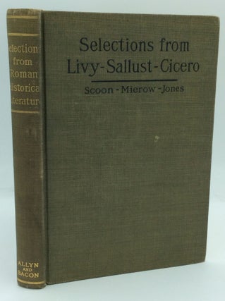 Item #185724 SELECTIONS FROM ROMAN HISTORICAL LITERATURE. Charles H. Jones Robert M. Scoon, eds...