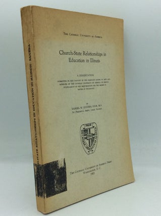 Item #185739 CHURCH-STATE RELATIONSHIPS IN EDUCATION IN ILLINOIS. Daniel W. Kucera