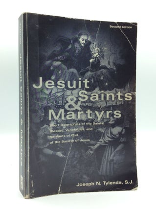 Item #185743 JESUIT SAINTS & MARTYRS: Short Biographies of the Saints, Blessed, Venerables, and...