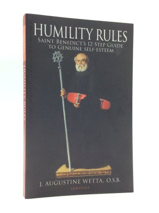 Item #185754 HUMILITY RULES: Saint Benedict's Twelve-Step Guide to Genuine Self-Esteem. J....
