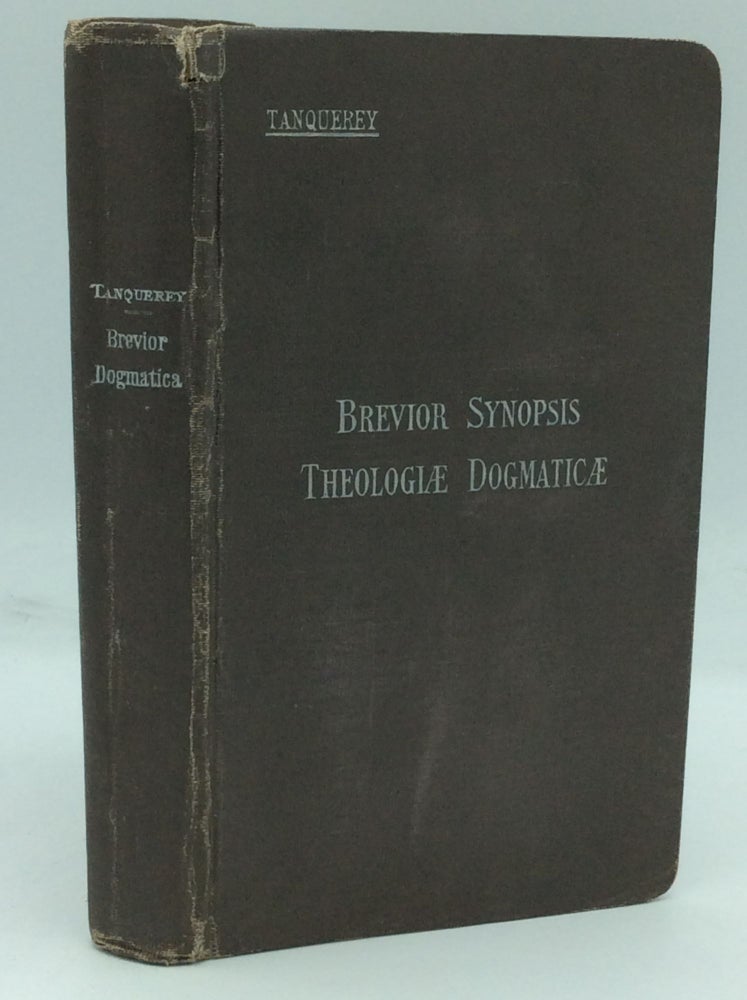 Item #185759 BREVIOR SYNOPSIS THEOLOGIAE DOGMATICAE. Ad. Tanquerey.