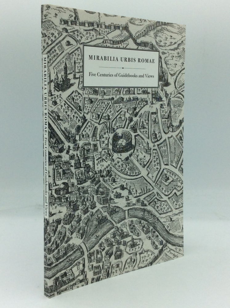 Item #185787 MIRABILIA URBIS ROMAE: Five Centuries of Guidebooks and Views. Amy Marshall.