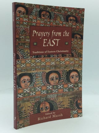 Item #185807 PRAYERS FROM THE EAST: Traditions of Eastern Christianity. ed Richard Marsh