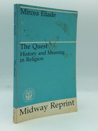 Item #185834 THE QUEST: History and Meaning in Religion. Mircea Eliade