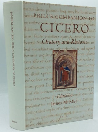 Item #185842 BRILL'S COMPANION TO CICERO: Oratory and Rhetoric. ed James M. May