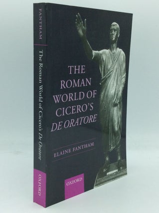 Item #185862 THE ROMAN WORLD OF CICERO'S DE ORATORE. Elaine Fantham