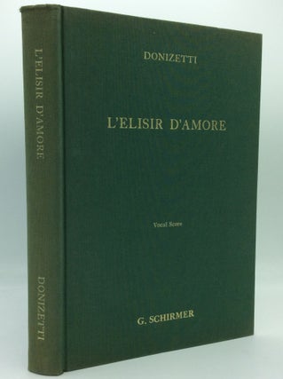 Item #185888 L'ELISIR D'AMORE (The Elixir of Love). Gaetano Donizetti
