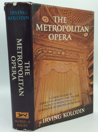 Item #185895 THE METROPOLITAN OPERA 1883-1966: A Candid History. Irving Kolodin