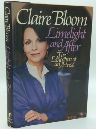 Item #185906 LIMELIGHT AND AFTER: The Education of an Actress. Claire Blom