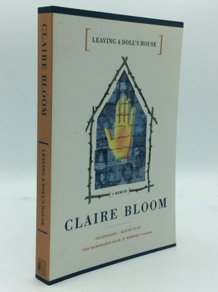 Item #185908 LEAVING A DOLL'S HOUSE: A Memoir. Claire Bloom