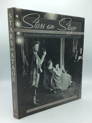 Item #185951 STARS ON STAGE: Eileen Darby & Broadway's Golden Age. Mary C. Henderson