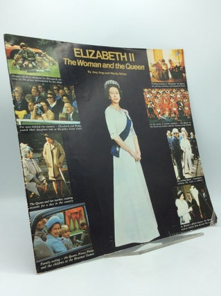 Item #185954 ELIZABETH II: The Woman and the Queen. Josy Argy, Wendy Riches