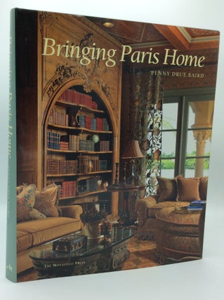 Item #185958 BRINGING PARIS HOME. Penny Drue Baird