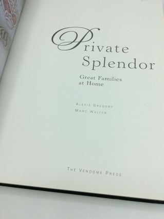 PRIVATE SPLENDOR: Great Families at Home
