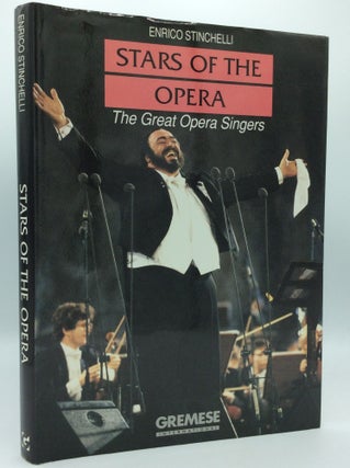Item #185967 STARS OF THE OPERA: The Great Opera Singers. Enricpo Stinchelli