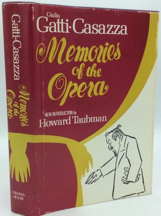 Item #185986 MEMORIES OF THE OPERA. Giulio Gatti-Casazza