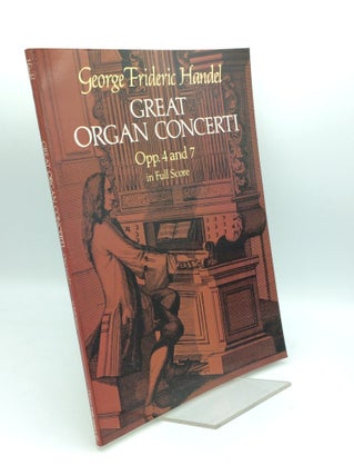 Item #186007 GREAT ORGAN CONCERTI: Opp 4 and 7 in Full Score. George Frideric Handel