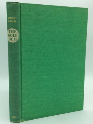 Item #186063 THE GOLF BUM. Arthur E. Pickens Jr