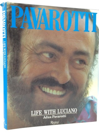 Item #186079 PAVAROTTI: Life with Luciano. Adua Pavarotti, Wendy Dallas