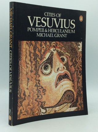 Item #186091 CITIES OF VESUVIUS: Pompeii and Herculaneum. Michael Grant