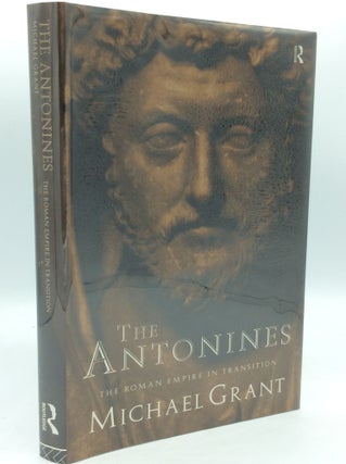 Item #186123 THE ANTONINES: The Roman Empire in Transition. Michael Grant
