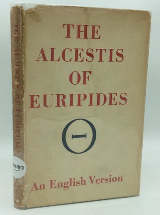 Item #186133 THE ALCESTIS OF EURIPIDES. Euripides, Dudley Fitts, tr Robert Fitzgerald