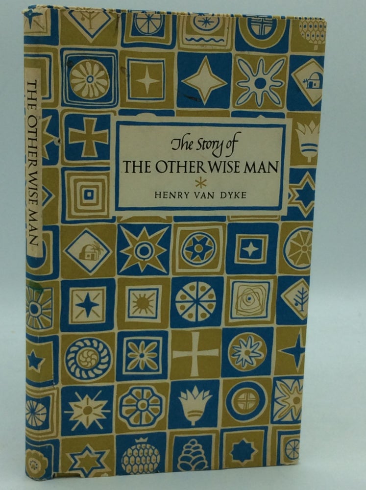 Item #186146 THE STORY OF THE OTHER WISE MAN. Henry van Dyke.