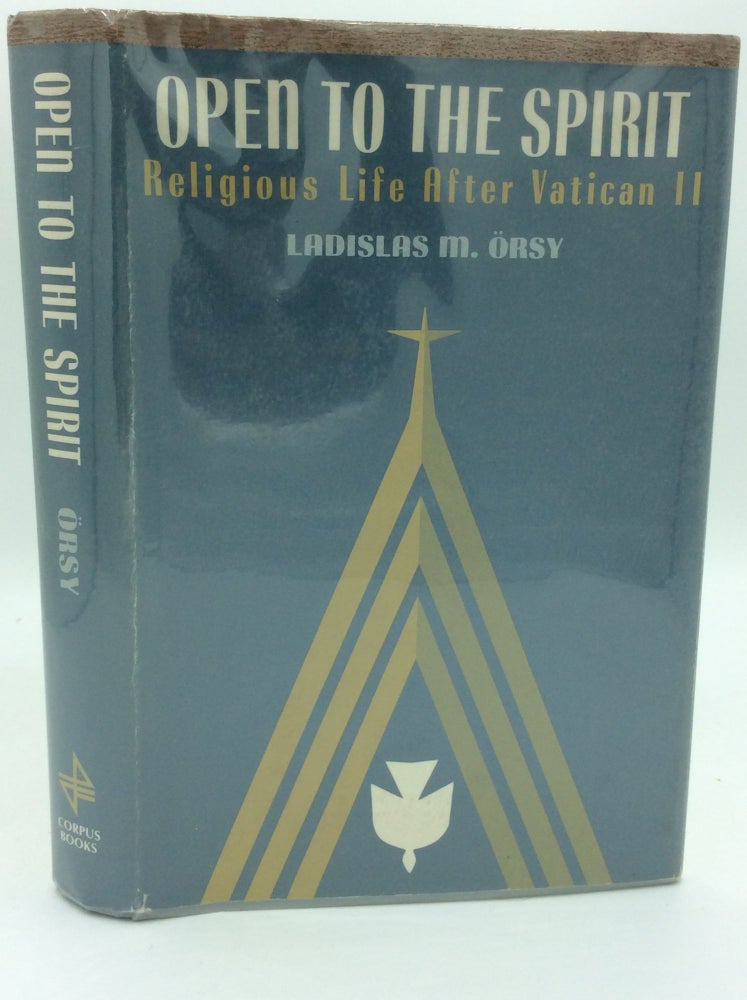 Item #186175 OPEN TO THE SPIRIT: Religious Life after Vatican II. Ladislas M. Orsy.