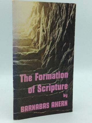 Item #186176 THE FORMATION OF SCRIPTURE. Barnabas Ahern