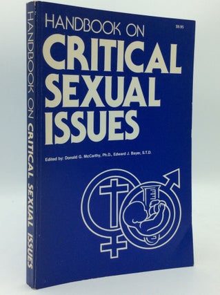Item #186193 HANDBOOK ON CRITICAL SEXUAL ISSUES. Donald G. McCarthy, eds Edward J. Bayer