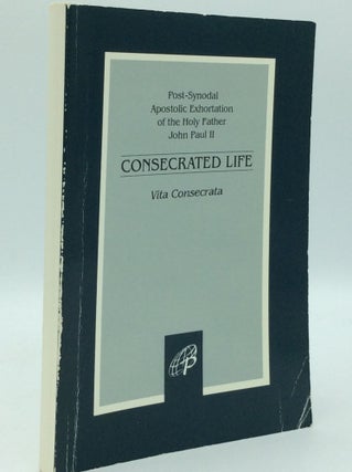 Item #186217 CONSECRATED LIFE: Vita Consecrata. Pope John Paul II