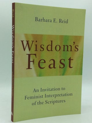 Item #186219 WISDOM'S FEAST: An Invitation to Feminist Interpretation of the Scriptures. Barbara...
