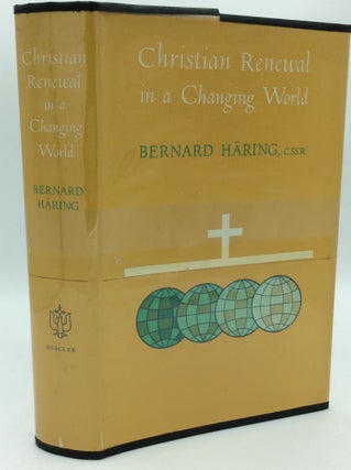 Item #186228 CHRISTIAN RENEWAL IN A CHANGING WORLD: A New Approach to Moral Theology. Bernard Haring