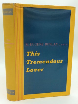 Item #186231 THIS TREMENDOUS LOVER. Fr. M. Eugene Boylan