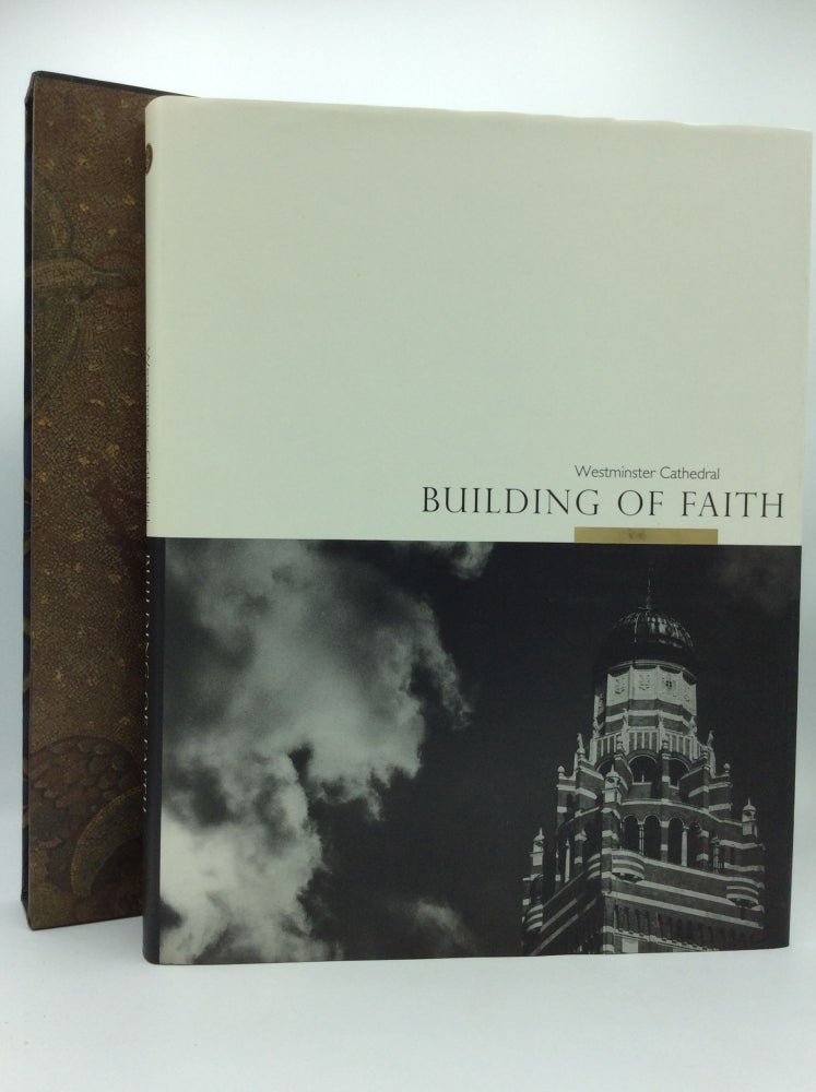 Item #186239 WESTMINSTER CATHEDRAL: BUILDING OF FAITH. John Browne, Timothy Dean.