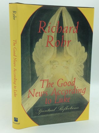 Item #186261 THE GOOD NEWS ACCORDING TO LUKE: Spiritual Reflections. Richard Rohr