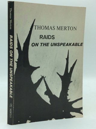 Item #186262 RAIDS ON THE UNSPEAKABLE. Thomas Merton