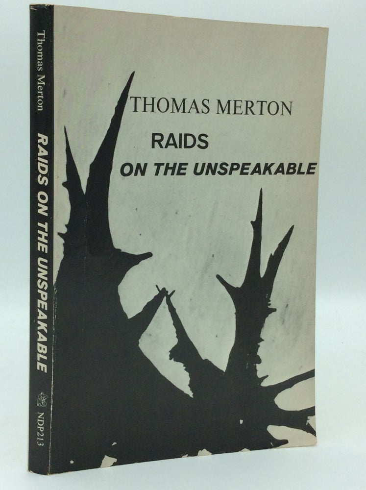 Item #186262 RAIDS ON THE UNSPEAKABLE. Thomas Merton.