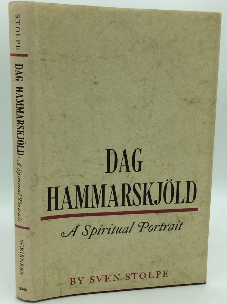 Item #186263 DAG HAMMARSKJOLD: A Spiritual Portrait. Sven Stolpe.