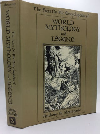 Item #186289 THE FACTS ON FILE ENCYCLOPEDIA OF WORLD MYTHOLOGY AND LEGEND. Anthony S. Mercatante