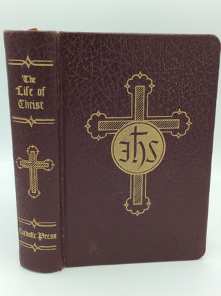 Item #186311 THE LIFE OF CHRIST: Our Lord's Life with Lessons in His Own Words for Our Life...