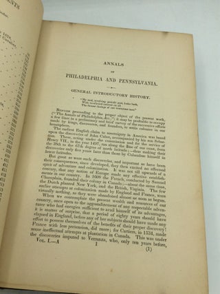 ANNALS OF PHILADELPHIA, and Pennsylvania, in the Olden Time; Being a Collection of Memoirs, Anecdotes, and Incidents of the City and Its Inhabitants, and of the Earliest Settlements of the Inland Part of Pennsylvania; Intended to Preserve the Recollections of Olden Time, and to Exhibit Society in Its Changes of Manners and Customs, and the City and Country in Their Local Changes and Improvements, Volumes I-III