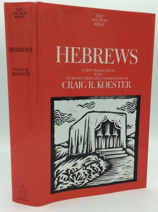 Item #186353 HEBREWS: A New Translation with Introduction and Commentary. Craig R. Koester